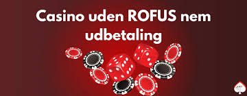 Dansk Casino Uden ROFUS En Guide til Strømlinede Spiloplevelser Dansk Casino Uden ROFUS En Guide til Strømlinede Spiloplevelser